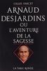 Arnaud Desjardins ou l'Aventure de la sagesse