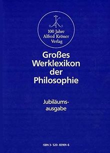 Großes Werklexikon der Philosophie (Jubiläumsausgabe: 2 Bände im Schuber)