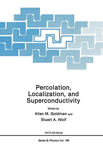Percolation, Localization, and Superconductivity (Specialty Polymers) (Specialty Polymers, 109, Band 109)