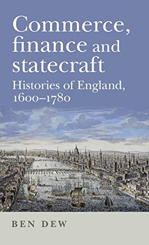Commerce, finance and statecraft: Histories of England, 1600-1780
