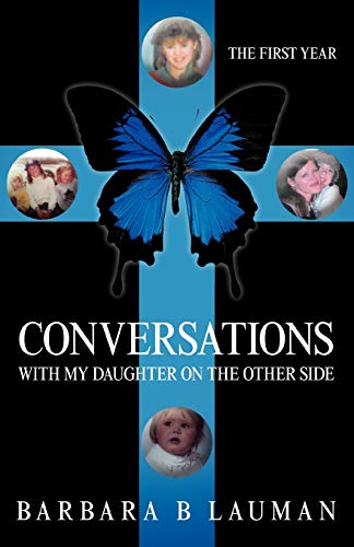 Conversations with My Daughter on the Other Side: The First Year