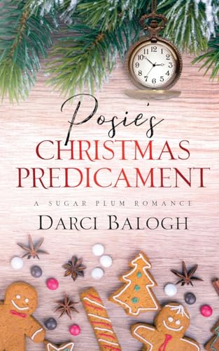 Posie's Christmas Predicament: Feel Good Sweet Romance (Sugar Plum Romance, Band 3)