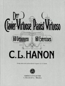 Der Clavier-Virtuose / Pianist Virtuoso: 60 Übungen - Einzig autorisierte und revidierte Ausgabe von A. Schotte: 60 Uebungen