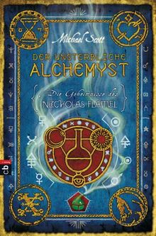 Die Geheimnisse des Nicholas Flamel - Der unsterbliche Alchemyst: Band 1