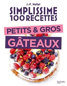 Simplissime 100 recettes : petits & gros gâteaux
