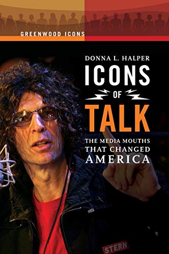 Icons of Talk: The Media Mouths That Changed America (Greenwood Icons)