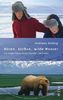 Bären, Lachse, wilde Wasser: mit Sabine Wünsch: Als junge Familie durch Kanada und Alaska