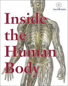 Inside the human body : a source book for artists and designers. Im inneren des menschlichen körpers : studien für künstler und designer. A l'intérieur du corps humain : ressources pour artistes et créateurs