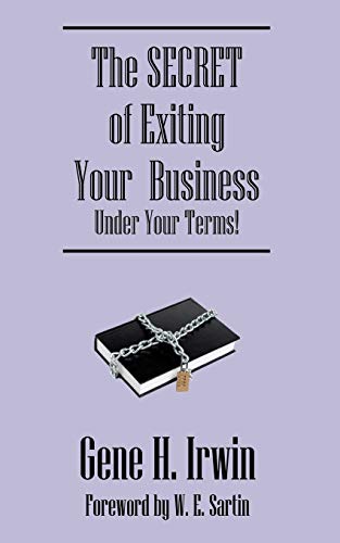 The SECRET of Exiting Your Business.Under Your Terms!