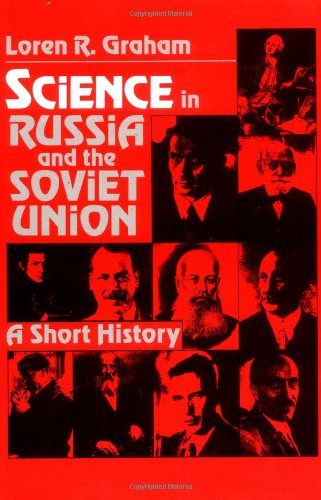 Science in Russia and Soviet Union: A Short History (Cambridge Studies in the History of Science)
