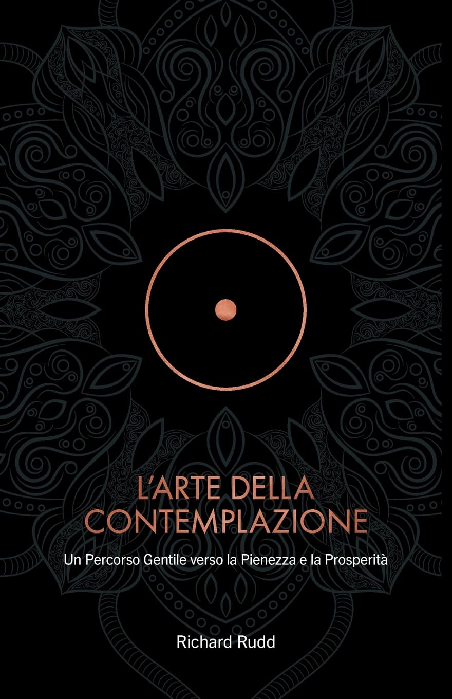 L'Arte della Contemplazione: Un Percorso Gentile verso la Pienezza e la Prosperità