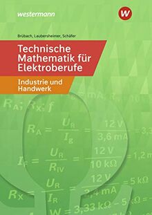 Technische Mathematik für Elektroberufe in Industrie und Handwerk: Schülerband (Technische Mathematik: Ausgabe für Elektroberufe in Industrie und Handwerk)