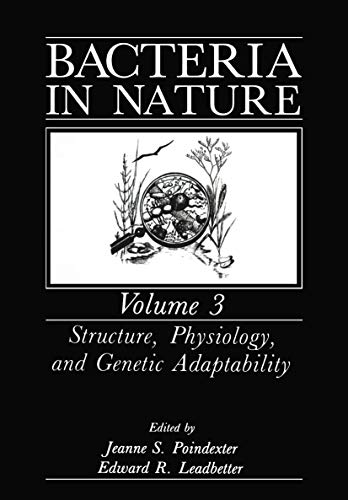 Bacteria in Nature: Volume 3: Structure, Physiology, And Genetic Adaptability (Bacteria in Nature, 3, Band 3)