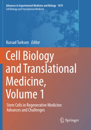 Cell Biology and Translational Medicine, Volume 1: Stem Cells in Regenerative Medicine: Advances and Challenges (Advances in Experimental Medicine and Biology, Band 1079)