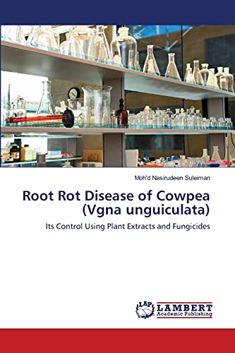 Root Rot Disease of Cowpea (Vgna unguiculata): Its Control Using Plant Extracts and Fungicides