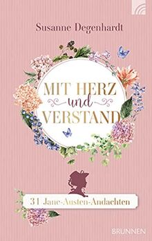 Mit Herz und Verstand: 31 Jane-Austen-Andachten