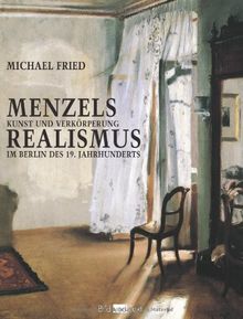 Menzels Realismus: Kunst und Verkörperung im Berlin des 19. Jahrhunderts
