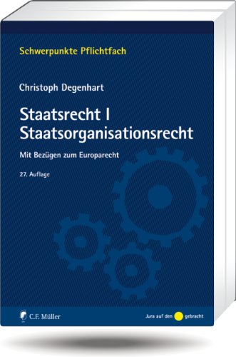 Staatsrecht I. Staatsorganisationsrecht: Mit Bezügen zum