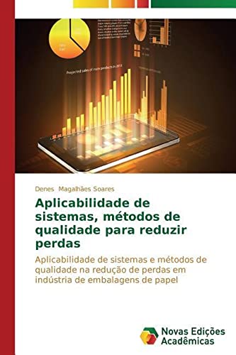 Aplicabilidade de sistemas, métodos de qualidade para reduzir perdas: Aplicabilidade de sistemas e métodos de qualidade na redução de perdas em indústria de embalagens de papel