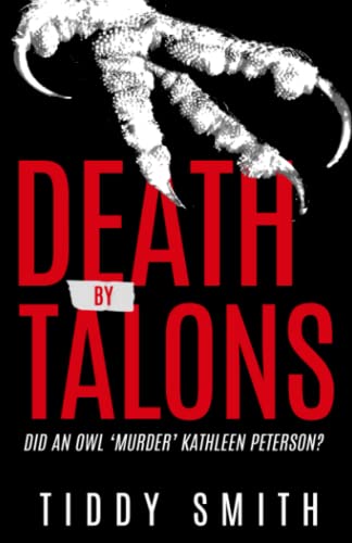 DEATH BY TALONS: Did An Owl 'Murder' Kathleen Peterson?