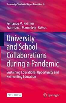 University and School Collaborations during a Pandemic: Sustaining Educational Opportunity and Reinventing Education (Knowledge Studies in Higher Education, 8, Band 8)