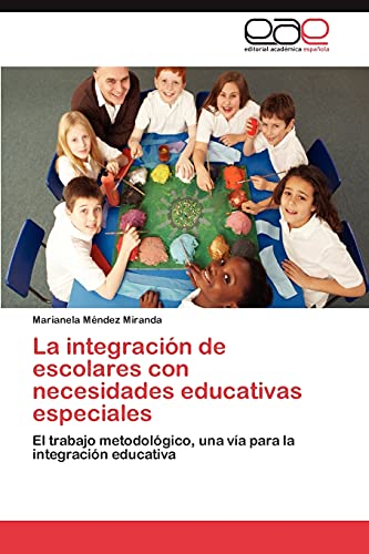 La integración de escolares con necesidades educativas especiales: El trabajo metodológico, una vía para la integración educativa