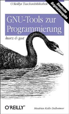 GNU Tools zur Programmierung kurz & gut