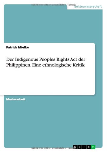 Der Indigenous Peoples Rights Act der Philippinen. Eine ethnologische Kritik