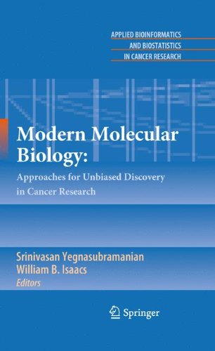 Modern Molecular Biology:: Approaches for Unbiased Discovery in Cancer Research (Applied Bioinformatics and Biostatistics in Cancer Research)