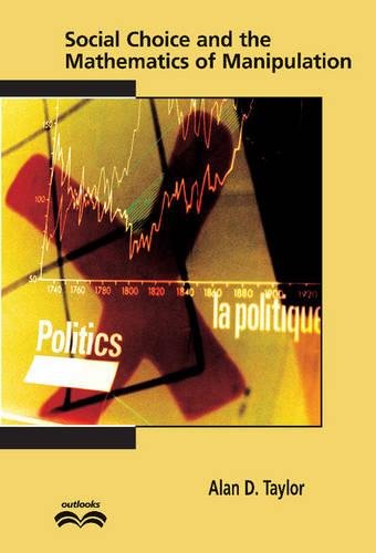 Social Choice and the Mathematics of Manipulation (Outlooks)
