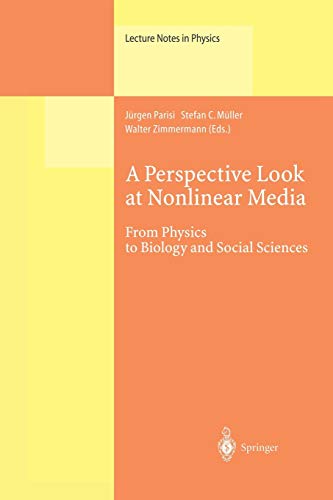 A Perspective Look at Nonlinear Media: From Physics to Biology and Social Sciences (Lecture Notes in Physics, 503, Band 503)
