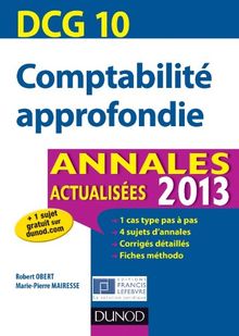 Comptabilité approfondie, DCG 10 : annales actualisées 2013