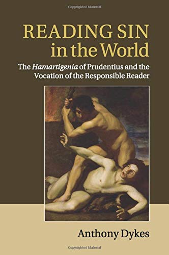 Reading Sin in the World: The Hamartigenia of Prudentius and the Vocation of the Responsible Reader
