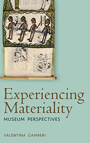 Experiencing Materiality: Museum Perspectives