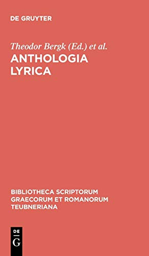 Anthologia lyrica: sive Lyricorum Graecorum veterum praeter Pindarum reliquiae potiores (Bibliotheca scriptorum Graecorum et Romanorum Teubneriana)