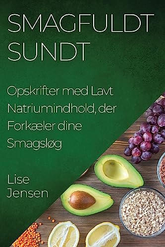 Smagfuldt Sundt: Opskrifter med Lavt Natriumindhold, der Forkæler dine Smagsløg