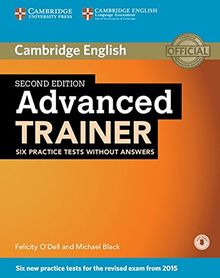 Advanced Trainer: Second edition. Six Practice Tests without answers and downloadable audio