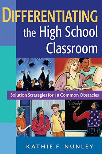 Differentiating the High School Classroom: Solution Strategies for 18 Common Obstacles