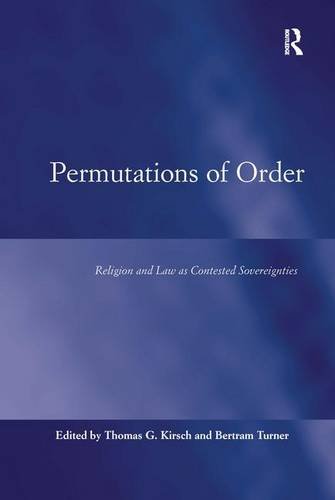 Permutations of Order: Religion and Law as Contested Sovereignties (Law, Justice and Power)