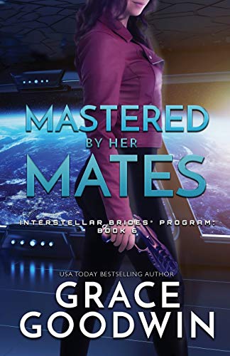 Mastered by Her Mates: Large Print (Interstellar Brides(r) Program, Band 6)