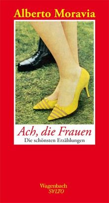 Ach, die Frauen: Die schönsten Erzählungen