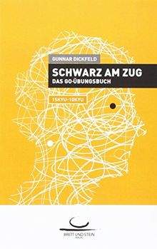 Schwarz am Zug: Das Go-Übungsbuch. 15 Kyu - 10 Kyu