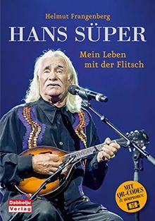 Hans Süper - Mein Leben mit der Flitsch