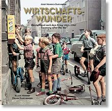 Wirtschaftswunder : Deutschland nach dem Krieg, 1952-1967. Wirtschaftswunder : Germany after the war