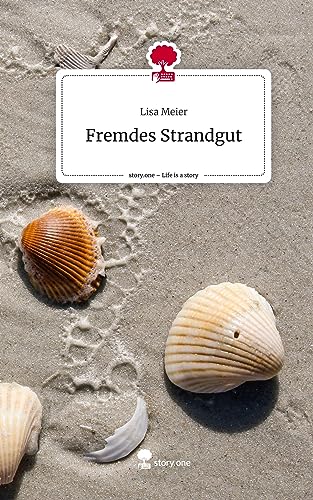 Fremdes Strandgut. Life is a Story - story.one
