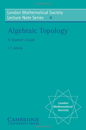 LMS: 4 Algebraic Topology: A Student's Guide (London Mathematical Society Lecture Note Series, Band 4)