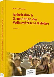 Arbeitsbuch Grundzüge der Volkswirtschaftslehre