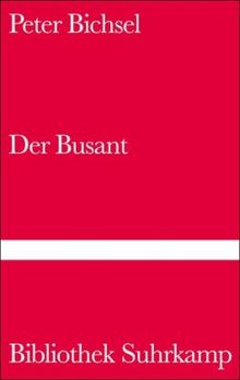 Der Busant: Von Trinkern, Polizisten und der schönen Magelone: (Bibliothek Suhrkamp)