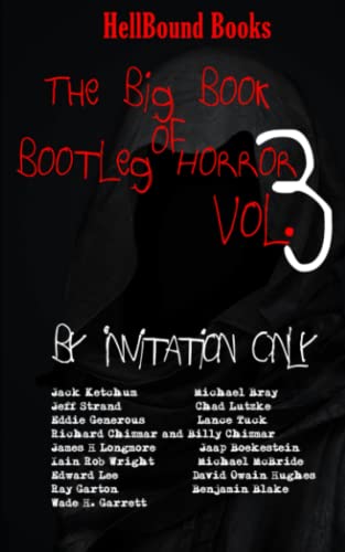 Longmore, James H. The Big Book Of Bootleg Horror Volume 3, By Invitation Only
