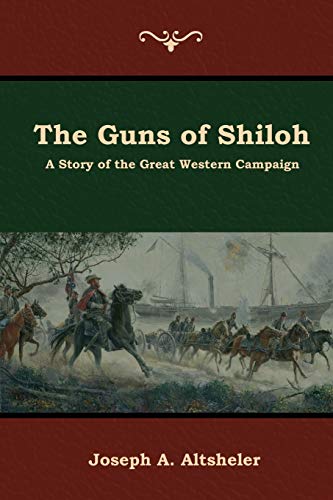 The Guns of Shiloh: A Story of the Great Western Campaign